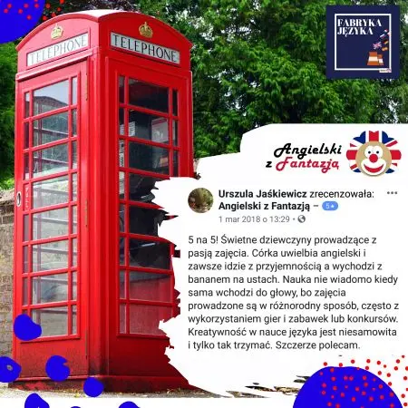 Urszula Jaśkiewicz zrecenzowała Angielski z Fantazją 1 maj 2018 13:29, 5 na 5! świetne dziewczyny prowadzące z pasją zajęcia. Córka uwielbia angielski i zawsze idzie z przyjemnością a wychodzi z bananem na ustach. Nauka nie wiadomo kiedy sama wchodzi do głowy, bo zajęcia prowadzone są w różnorodny sposób, często Z wykorzystaniem gier i zabawek lub konkursów. Kreatywność w nauce języka jest niesamowita